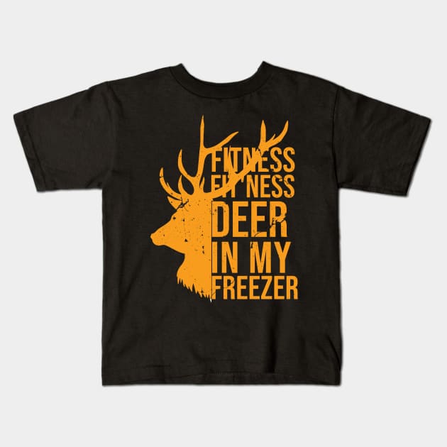 Funny Hunter Dad Im into fitness deer in my freezer Hunting Kids T-Shirt by hs studio